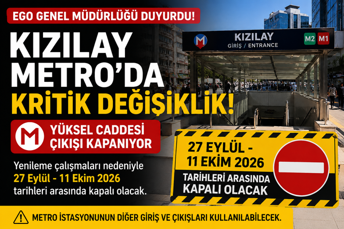 Kızılay Metro’da Kritik Değişiklik: Yüksel Caddesi Çıkışı 15 Gün Kapanıyor